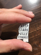 Load image into Gallery viewer, Keep Starkville Strange Enamel Pin
